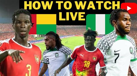 how to watch nigeria vs guinea bissau